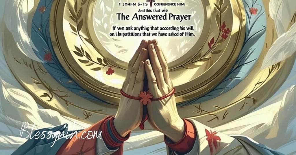 6. Seal the Outcome (1 John 5:14-15)