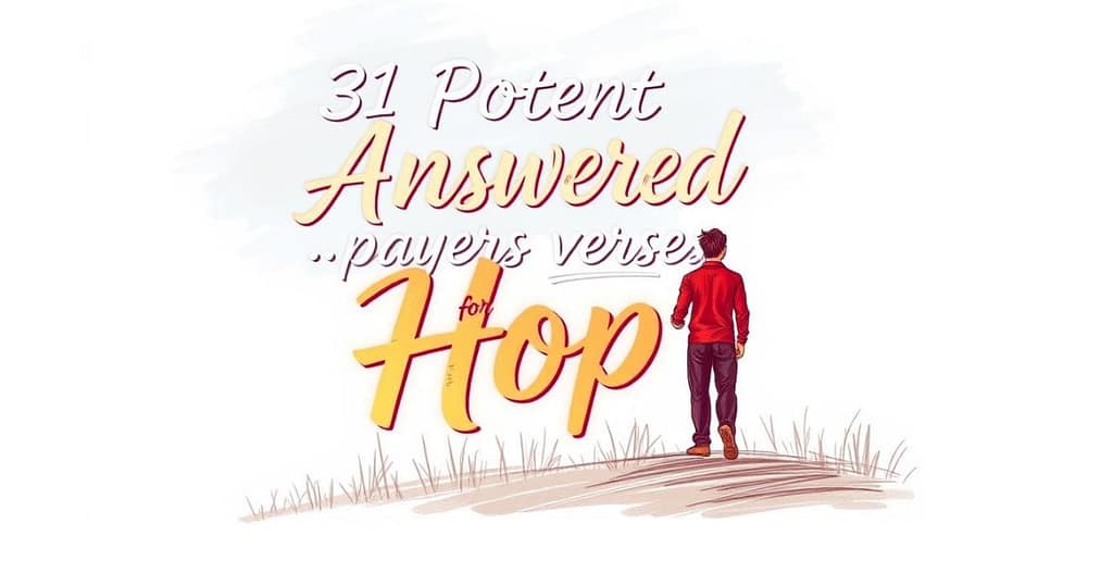 31 Potent Answered Prayer Verses for Hope