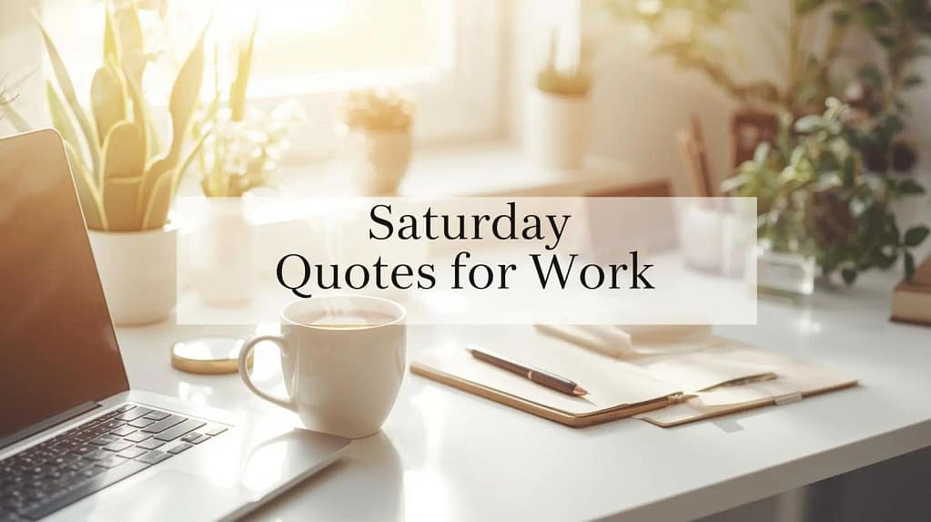 Saturday Quotes for Work